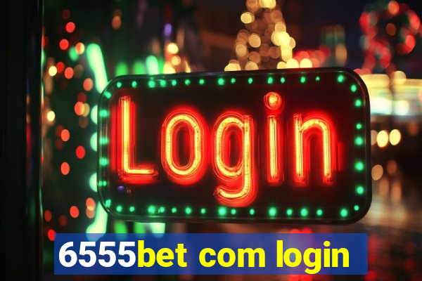 6555bet com login