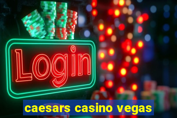 caesars casino vegas