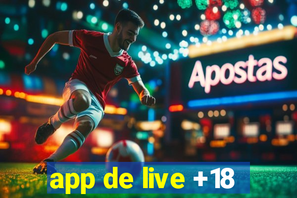 app de live +18