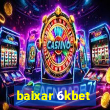 baixar 6kbet