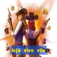 loja vivo vila nova cachoeirinha