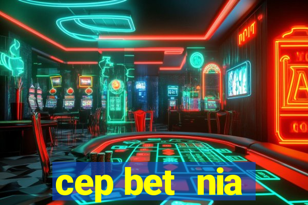 cep bet  nia