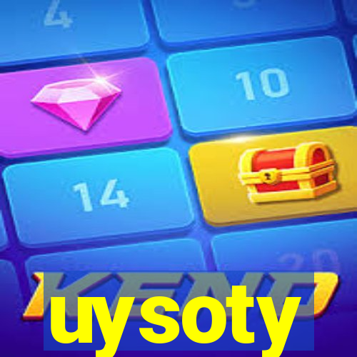 uysoty