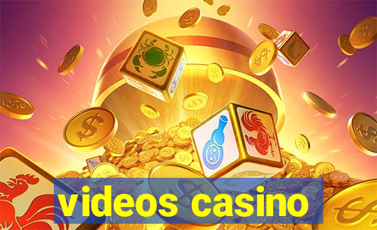 videos casino