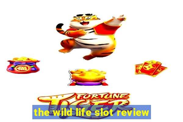 the wild life slot review