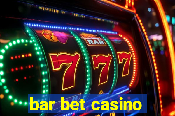 bar bet casino