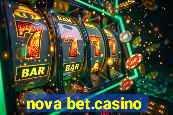 nova bet.casino