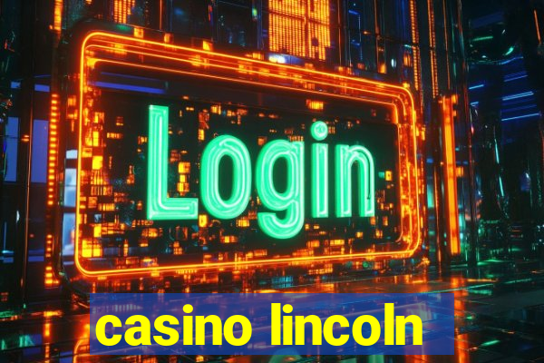 casino lincoln