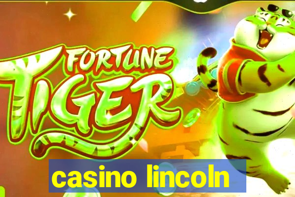 casino lincoln