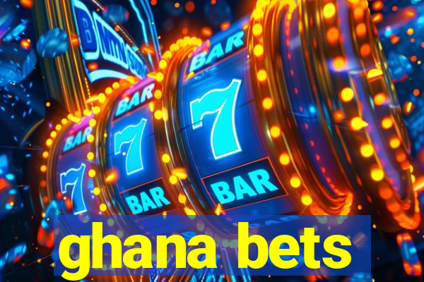 ghana bets