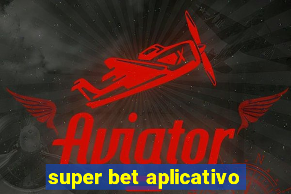 super bet aplicativo