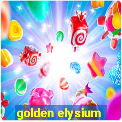 golden elysium