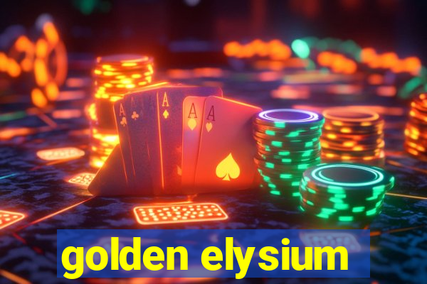 golden elysium