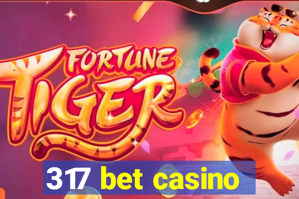 317 bet casino