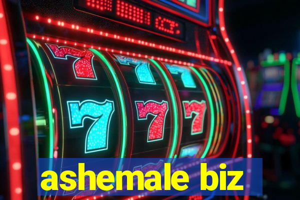 ashemale biz