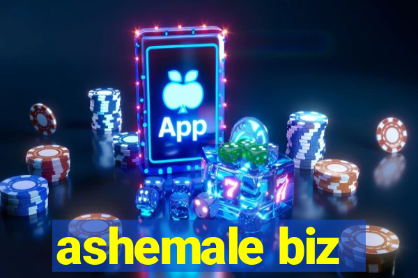 ashemale biz