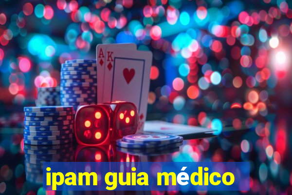 ipam guia médico