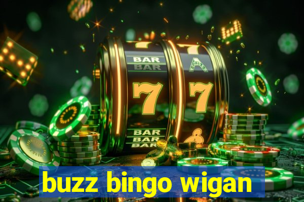 buzz bingo wigan