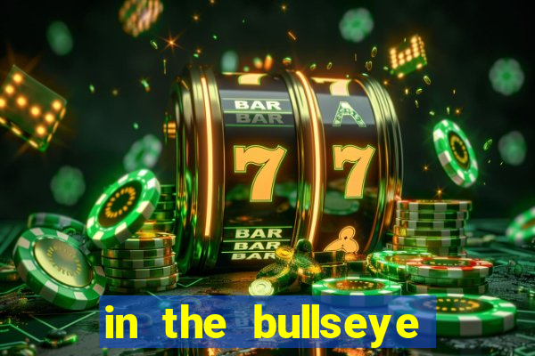 in the bullseye slot free play