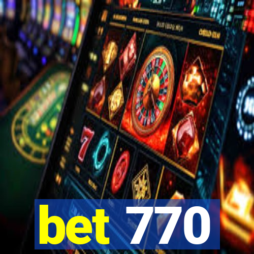 bet 770