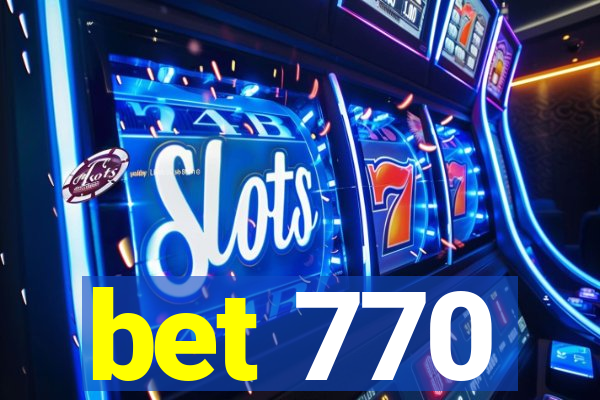 bet 770