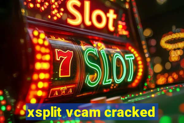 xsplit vcam cracked