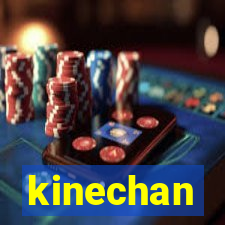 kinechan