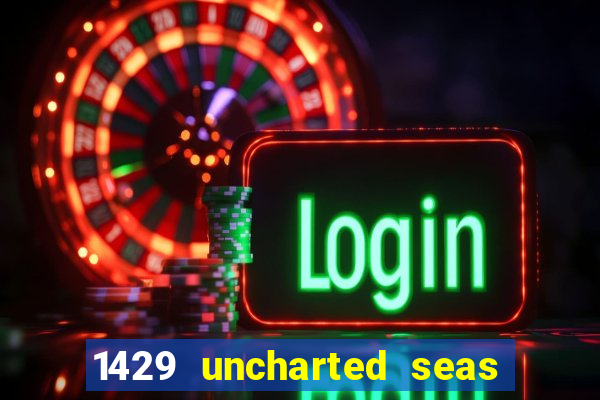 1429 uncharted seas online casinos