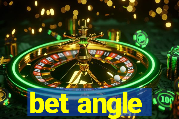 bet angle