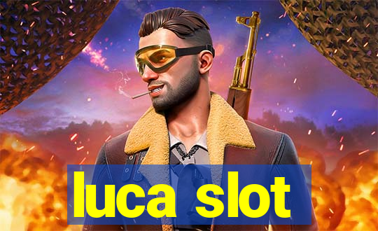 luca slot