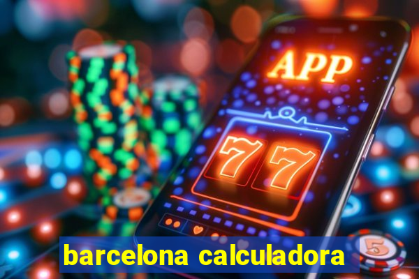 barcelona calculadora