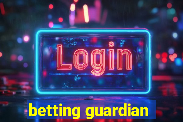 betting guardian