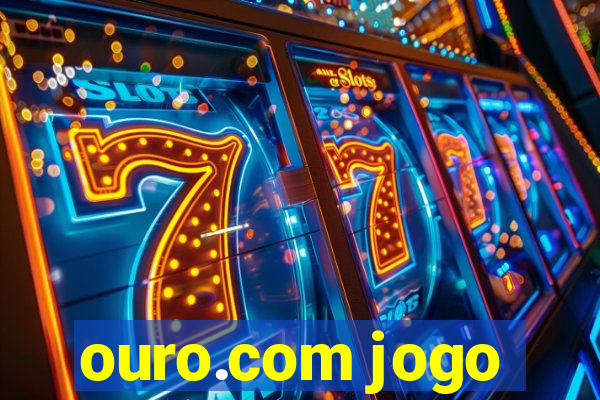 ouro.com jogo