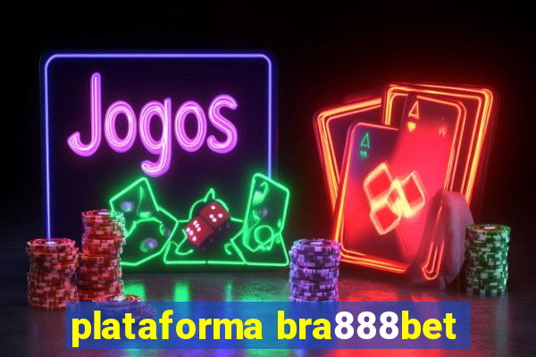 plataforma bra888bet