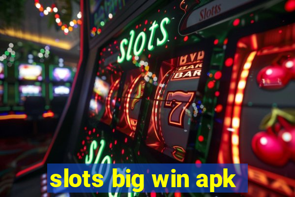 slots big win apk