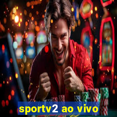 sportv2 ao vivo