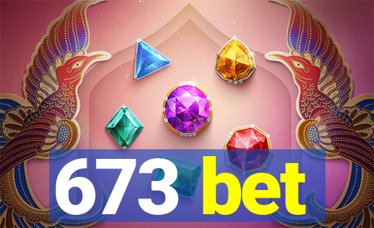 673 bet