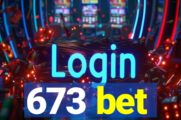 673 bet