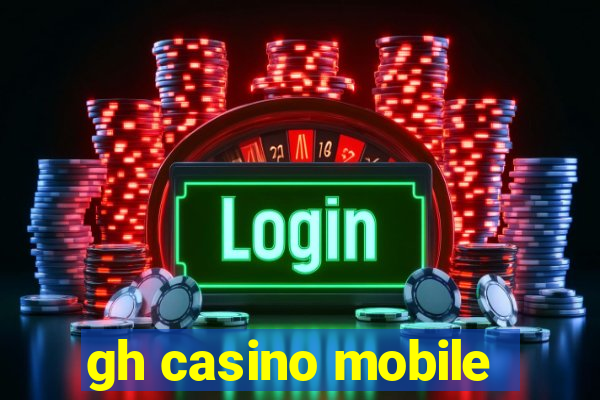 gh casino mobile