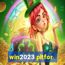 win2023 pltfor