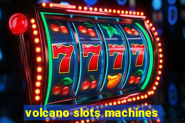 volcano slots machines