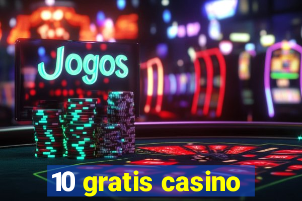 10 gratis casino