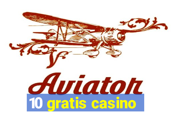 10 gratis casino