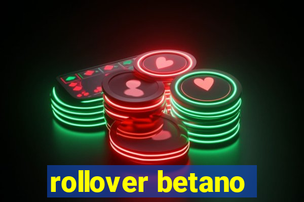 rollover betano