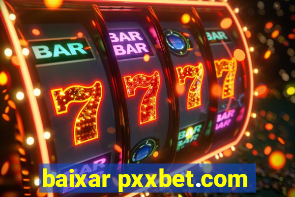 baixar pxxbet.com