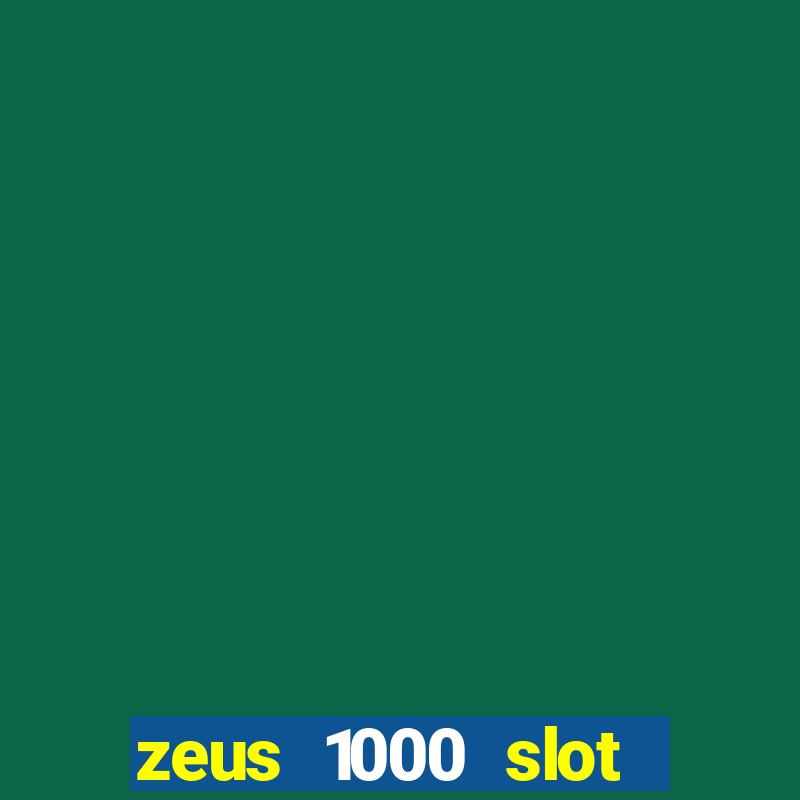 zeus 1000 slot free play