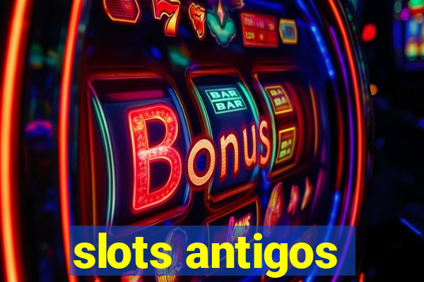 slots antigos