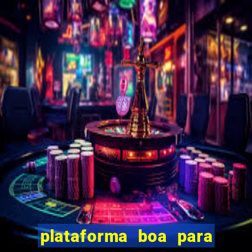 plataforma boa para jogar tigrinho