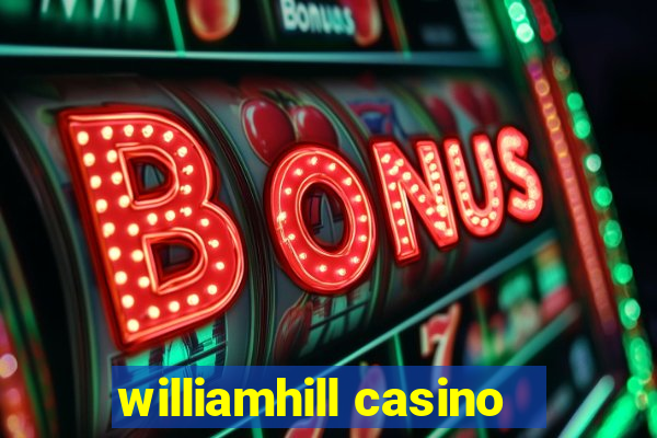 williamhill casino