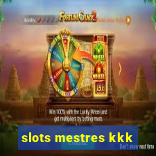 slots mestres kkk